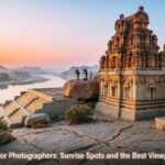 Hampi for Photographers: Sunrise Spots and the Best Viewpoints